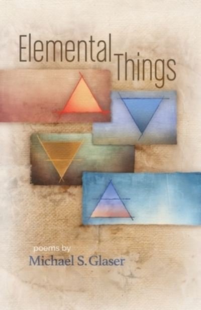 Cover for Michael Glaser · Elemental Things (Bok) (2023)