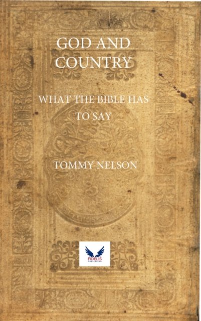 God and Country: What the Bible Has to Say - Tommy Nelson - Książki - Fidelis Publishing, LLC - 9781956454284 - 28 lutego 2024