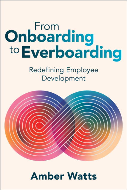 Cover for Amber Watts · From Onboarding to Everboarding: Redefining Employee Development (Pocketbok) (2025)