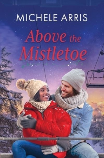 Cover for Michele Arris · Above the Mistletoe (Book) (2023)