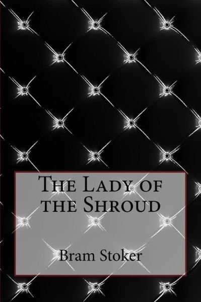 Cover for Bram Stoker · The Lady of the Shroud (Taschenbuch) (2017)