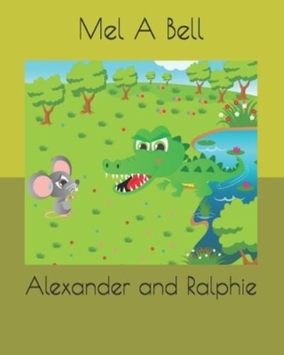 Cover for Mel a Bell · Alexander and Ralphie (Paperback Book) (2018)