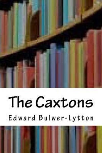 Cover for Edward Bulwer-Lytton · The Caxtons (Paperback Bog) (2018)