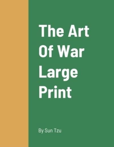 Cover for Sun Tzu · The Art Of War Large Print (Paperback Book) (2021)