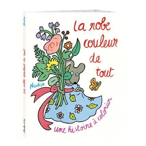 Cover for Nadja · La robe couleur de tout (Hardcover Book) (2012)
