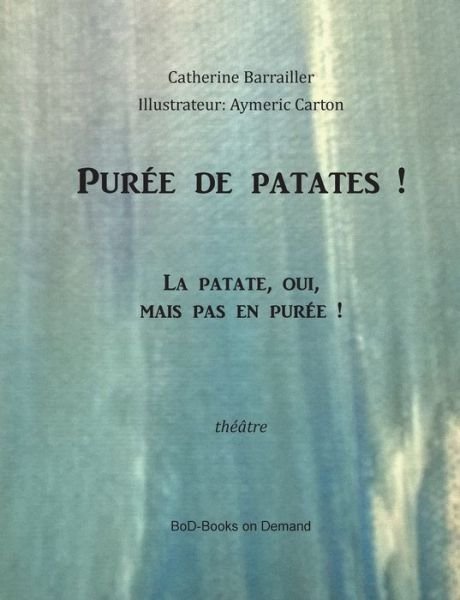 Cover for Barrailler · Purée de patate! (Book) (2018)