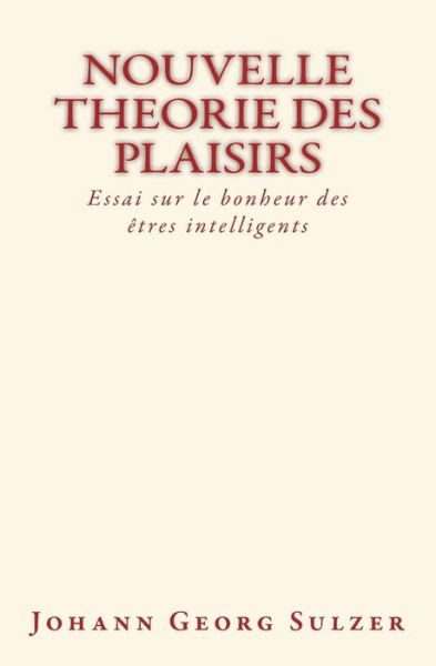 Cover for Johann Georg Sulzer · Nouvelle theorie des plaisirs (Paperback Book) (2017)