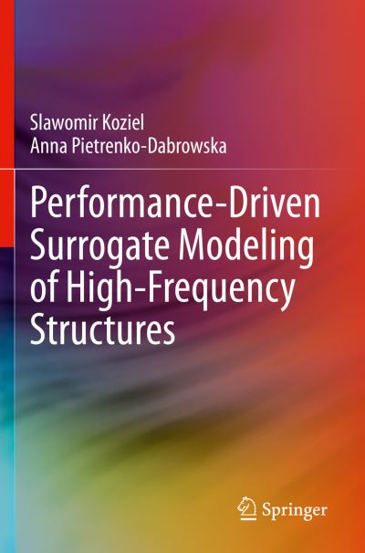 Cover for Slawomir Koziel · Performance-Driven Surrogate Modeling of High-Frequency Structures (Paperback Book) [1st ed. 2020 edition] (2021)