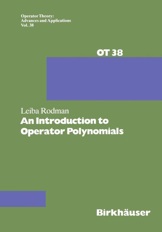 Cover for I. Gohberg · An Introduction to Operator Polynomials - Operator Theory: Advances and Applications (Taschenbuch) [Softcover reprint of the original 1st ed. 1989 edition] (2011)