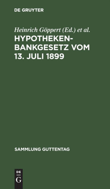 Cover for Heinrich Gppert · Hypothekenbankgesetz Vom 13. Juli 1899 : (mit Den nderungen Durch Die Gesetze Vom 14. Juli 1923, Vom 26. Januar 1926 und 21. Dezember 1927) (N/A) (1929)