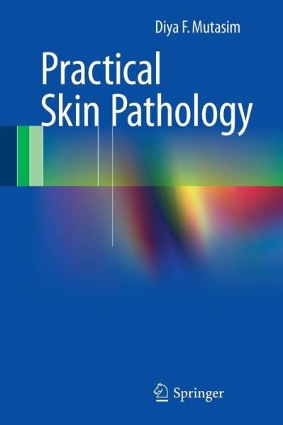 Cover for Diya F. Mutasim · Practical Skin Pathology (Paperback Book) [2015 edition] (2015)