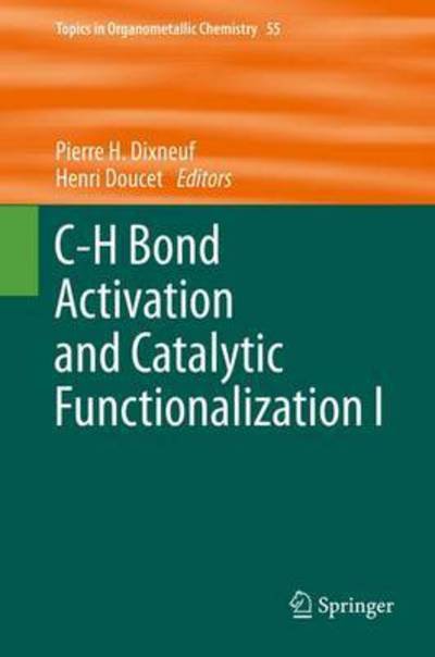 C-H Bond Activation and Catalytic Functionalization I - Topics in Organometallic Chemistry (Hardcover bog) [1st ed. 2016 edition] (2016)