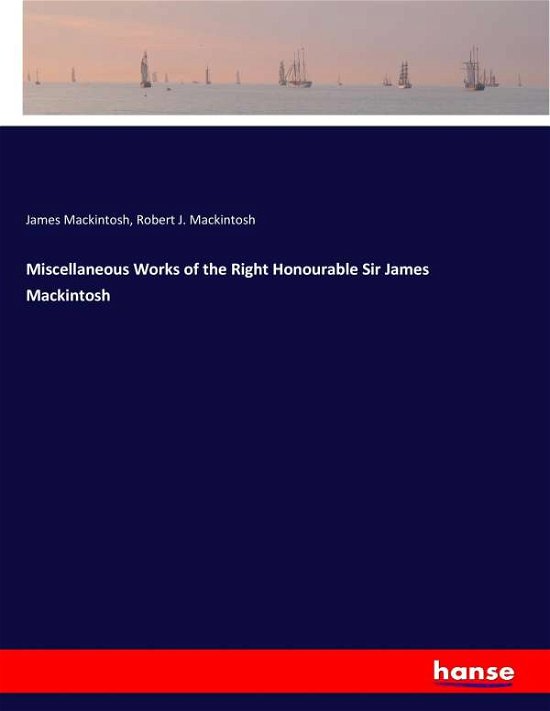 Cover for Mackintosh · Miscellaneous Works of the R (Bok) (2017)