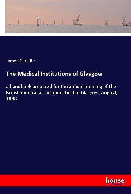 Cover for Christie · The Medical Institutions of Gl (Buch)