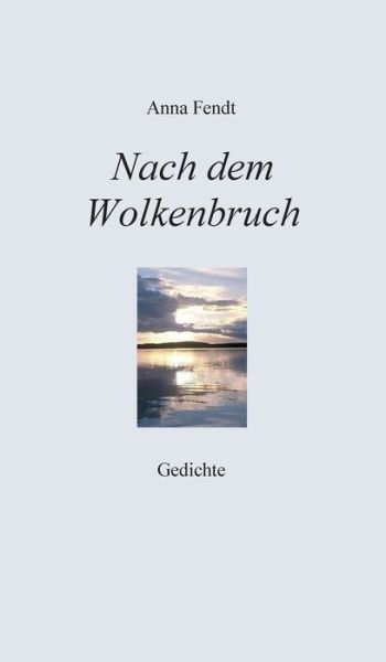 Cover for Fendt · Nach dem Wolkenbruch (Buch) (2020)