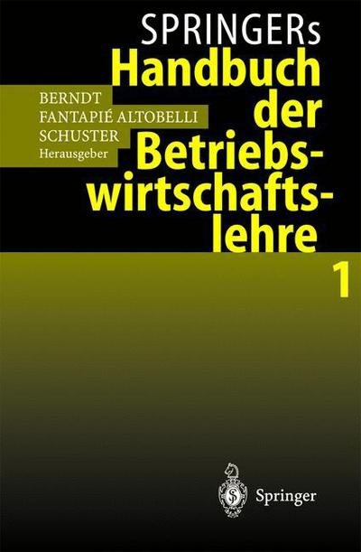 Springers Handbuch Der Betriebswirtschaftslehre 1 - Ralph Berndt - Livres - Springer-Verlag Berlin and Heidelberg Gm - 9783540648284 - 15 octobre 1998