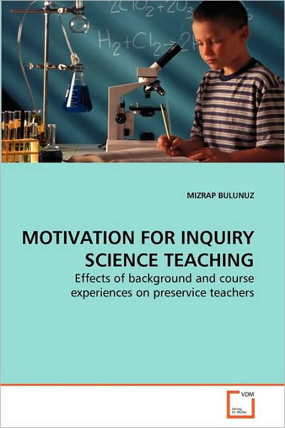 Cover for Mizrap Bulunuz · Motivation for Inquiry Science Teaching: Effects of Background and Course Experiences on Preservice Teachers (Taschenbuch) (2010)