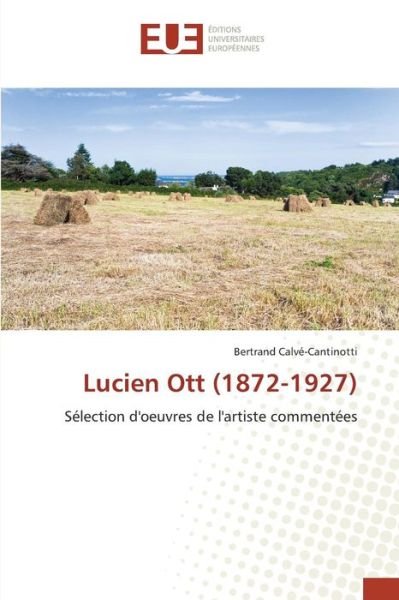 Cover for Calve-cantinotti Bertrand · Lucien Ott (1872-1927) (Paperback Book) (2018)