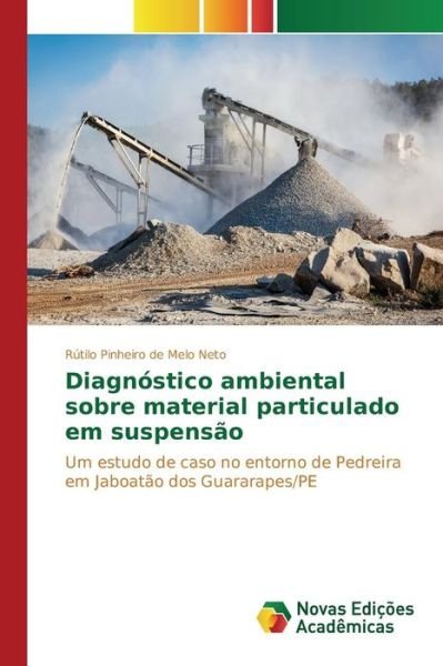 Cover for Pinheiro De Melo Neto Rutilo · Diagnostico Ambiental Sobre Material Particulado Em Suspensao (Paperback Bog) (2015)