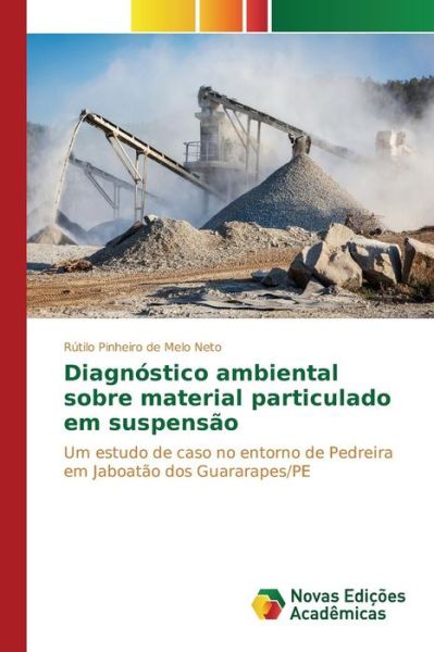 Cover for Pinheiro De Melo Neto Rutilo · Diagnostico Ambiental Sobre Material Particulado Em Suspensao (Paperback Book) (2015)