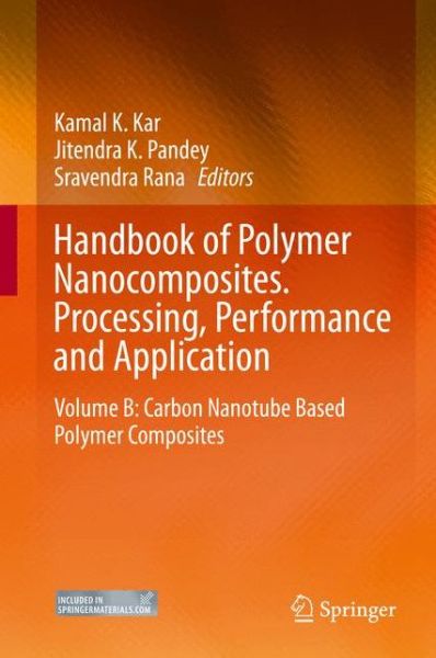 Cover for Kamal K Kar · Handbook of Polymer Nanocomposites. Processing, Performance and Application: Volume B: Carbon Nanotube Based Polymer Composites (Hardcover Book) [2015 edition] (2014)