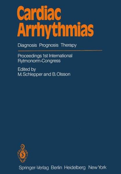 Cover for M Schlepper · Cardiac Arrhythmias: Diagnosis Prognosis Therapy Proceedings 1st International Rytmonorm-Congress (Paperback Book) [Softcover reprint of the original 1st ed. 1983 edition] (2011)