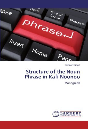 Cover for Girma Tesfaye · Structure of the Noun Phrase in Kafi Noonoo: Monograph (Taschenbuch) (2012)
