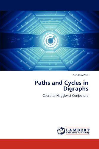 Cover for Saddam Zaid · Paths and Cycles in Digraphs: Caccetta Haggkvist Conjecture (Paperback Book) (2012)