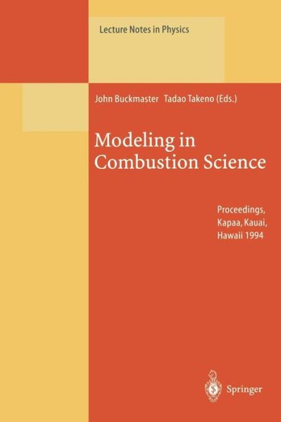 Cover for John Buckmaster · Modeling in Combustion Science: Proceedings of the US-Japan Seminar Held in Kapaa, Kauai, Hawaii, 24-29 July 1994 - Lecture Notes in Physics (Paperback Book) [Softcover reprint of the original 1st ed. 1995 edition] (2014)