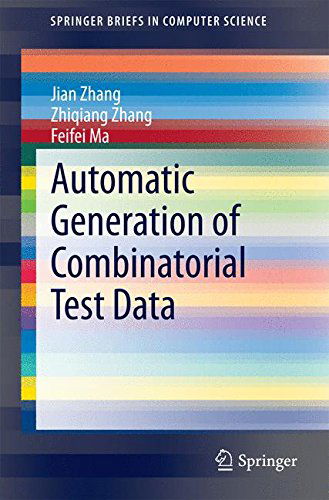 Cover for Jian Zhang · Automatic Generation of Combinatorial Test Data - SpringerBriefs in Computer Science (Paperback Book) (2014)