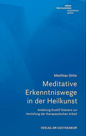 Cover for Matthias Girke · Meditative Erkenntniswege in der Heilkunst (Bok) (2023)