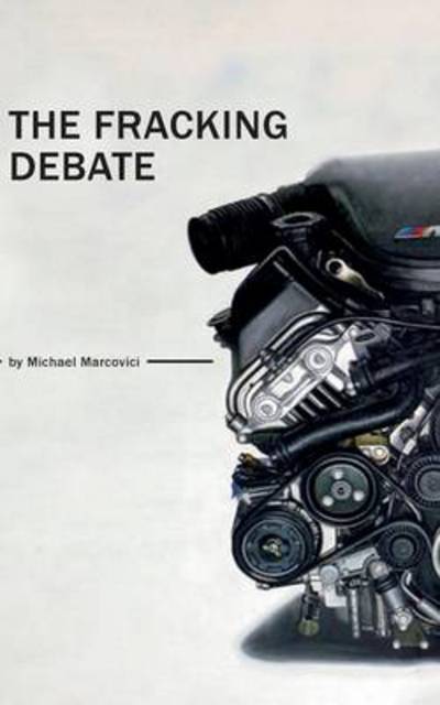 Cover for Marcovici Michael · The Fracking Debate (Paperback Book) (2013)