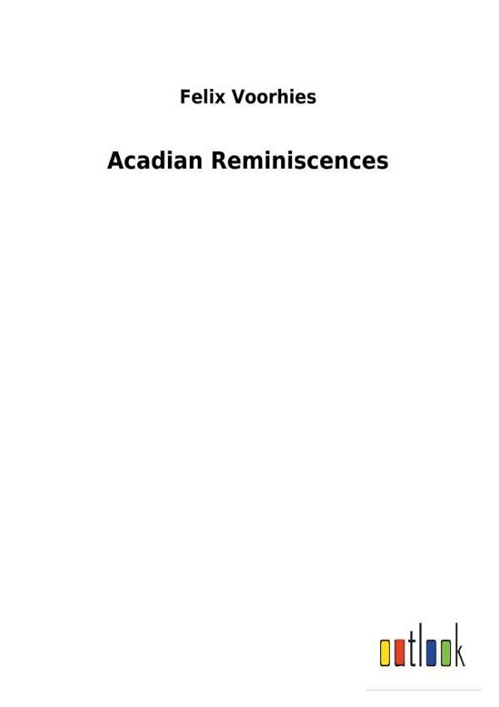 Cover for Voorhies · Acadian Reminiscences (Bok) (2018)