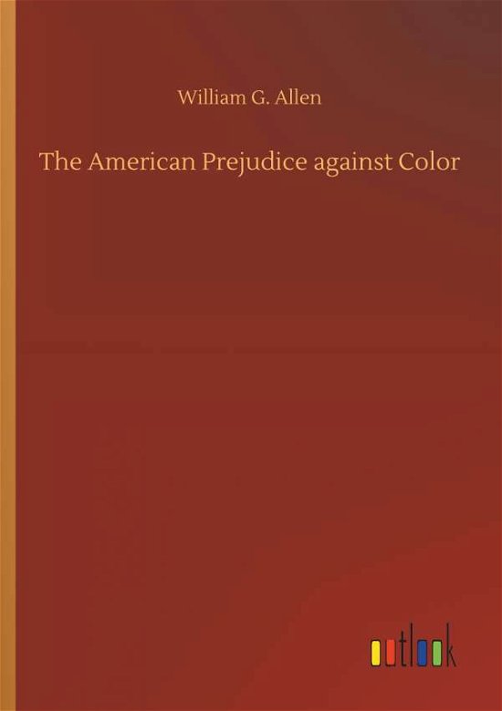 The American Prejudice against Co - Allen - Bøger -  - 9783734069284 - 25. september 2019