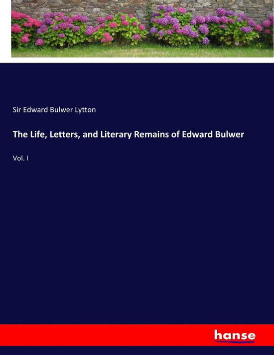 The Life, Letters, and Literary - Lytton - Bücher -  - 9783744688284 - 18. März 2017