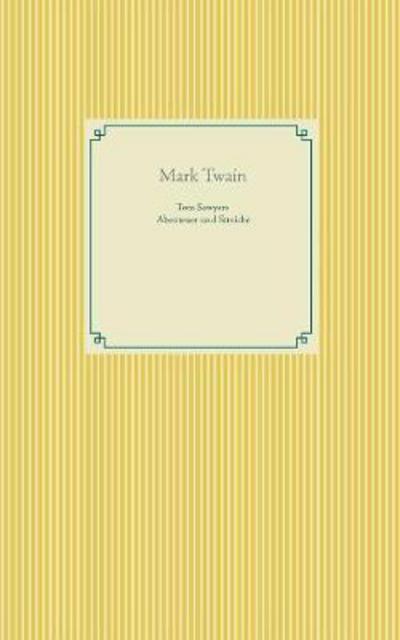 Tom Sawyers Abenteuer und Streich - Twain - Boeken -  - 9783746064284 - 2 januari 2018