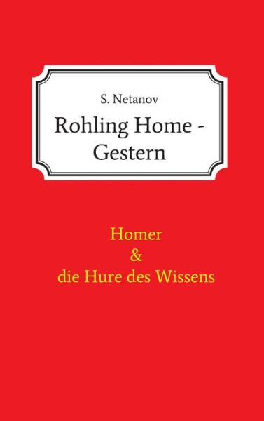 Cover for S Netanov · Rohling Home - Gestern (Hardcover bog) (2021)