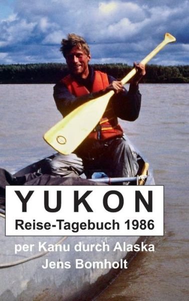Cover for Bomholt · YUKON Reise-Tagebuch 1986 (Bok) (2018)