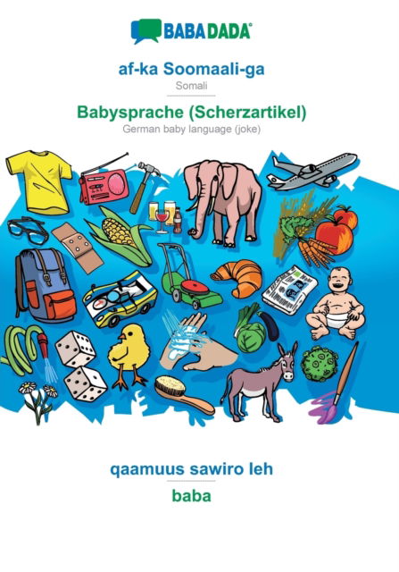Cover for Babadada Gmbh · BABADADA, af-ka Soomaali-ga - Babysprache (Scherzartikel), qaamuus sawiro leh - baba (Paperback Book) (2019)