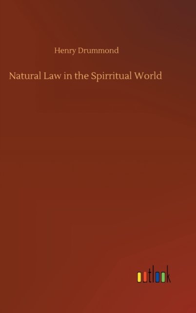 Cover for Henry Drummond · Natural Law in the Spirritual World (Hardcover bog) (2020)
