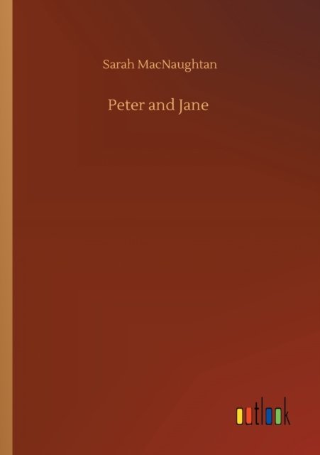 Peter and Jane - Sarah Macnaughtan - Libros - Outlook Verlag - 9783752412284 - 5 de agosto de 2020