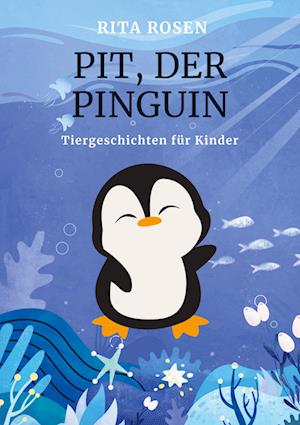 Cover for Rita Rosen · Pit, der Pinguin (Book) (2024)