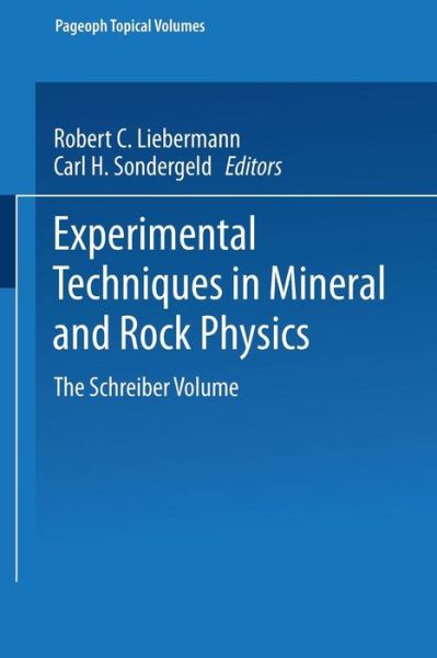 Cover for Robert C Liebermann · Experimental Techniques in Mineral and Rock Physics: The Schreiber Volume - Pageoph Topical Volumes (Paperback Book) [1994 edition] (1994)