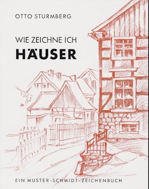 Cover for Otto Sturmberg · Wie zeichne ich H?user (Paperback Book) (1981)