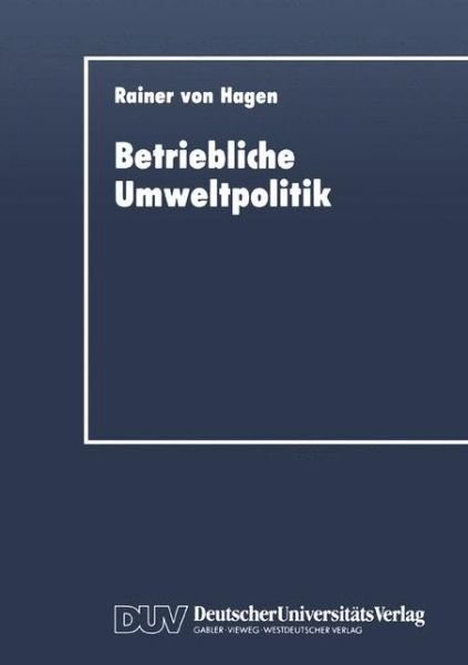 Cover for Rainer Von Hagen · Betriebliche Umweltpolitik (Paperback Book) [1992 edition] (1992)