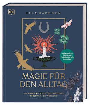 Magie für den Alltag - Ella Harrison - Książki - DK Verlag Dorling Kindersley - 9783831047284 - 2 października 2023