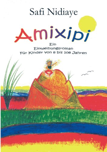 Amixipi - Safi Nidiaye - Kirjat - Books on Demand - 9783831120284 - keskiviikko 22. elokuuta 2001