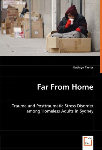 Cover for Dr Kathryn Taylor · Far from Home: Trauma and Posttraumatic Stress Disorder Among Homeless Adults in Sydney (Pocketbok) (2008)