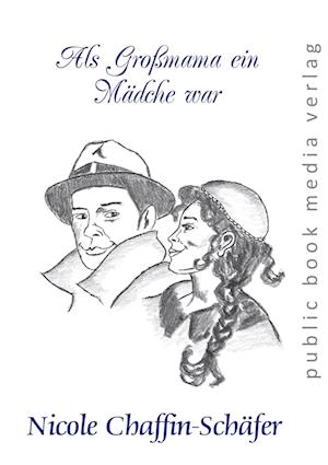 Cover for Nicole Chaffin-Schäfer · Als Großmama ein Mädche war (Book) (2023)