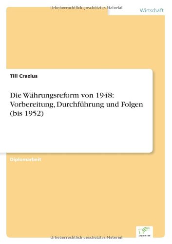 Cover for Till Crazius · Die Wahrungsreform Von 1948: Vorbereitung, Durchfuhrung Und Folgen (Bis 1952) (German Edition) (Paperback Book) [German edition] (2000)